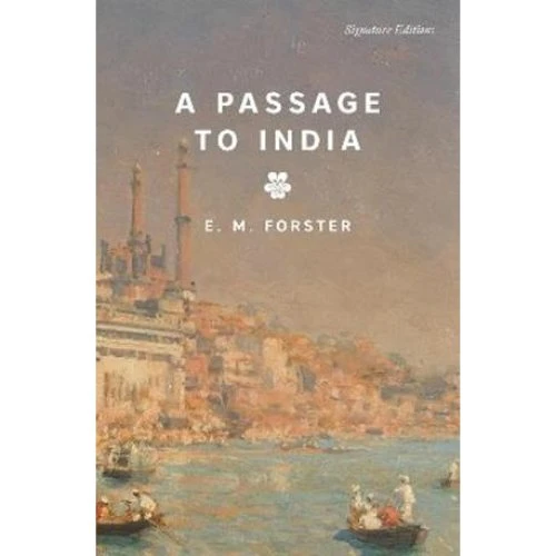 A Passage to India (Signature Editions) - E. M. Forster
