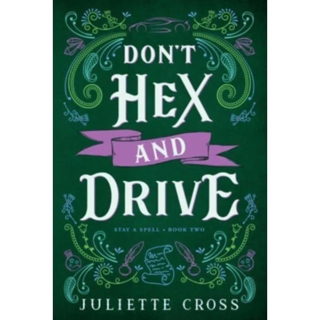 Juliette Cross - Don't Hex and Drive (Stay a Spell #2)