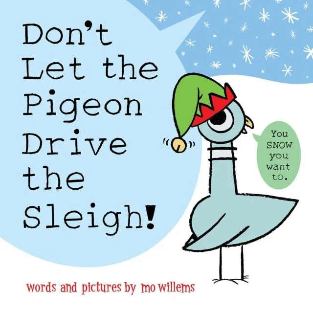 Mo Willems: Don't Let the Pigeon Drive the Sleigh!