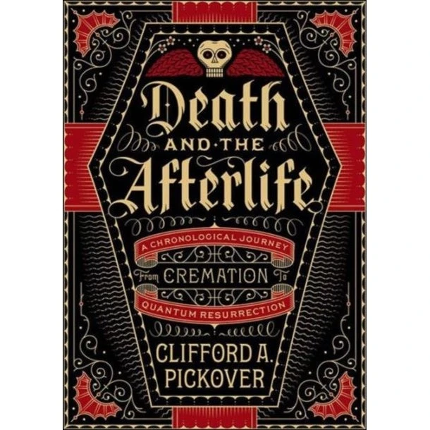 Death and the Afterlife af Clifford Pickover