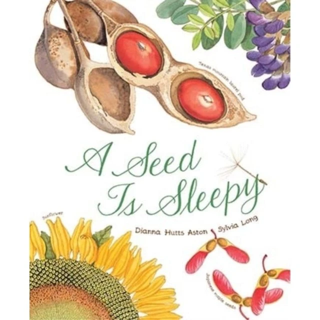 A Seed Is Sleepy - Dianna Hutts Aston