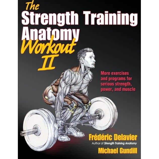 The Strength Training Anatomy Workout - Frederic Delavier