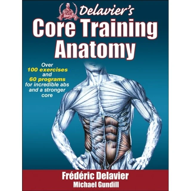 Delavier's Core Training Anatomy - Frederic Delavier & Michael Gundill