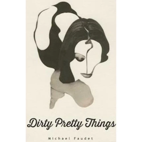 Michael Faudet: Dirty Pretty Things - Bog