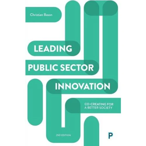Christian Bason: Leading Public Sector Innovation 2. udgave