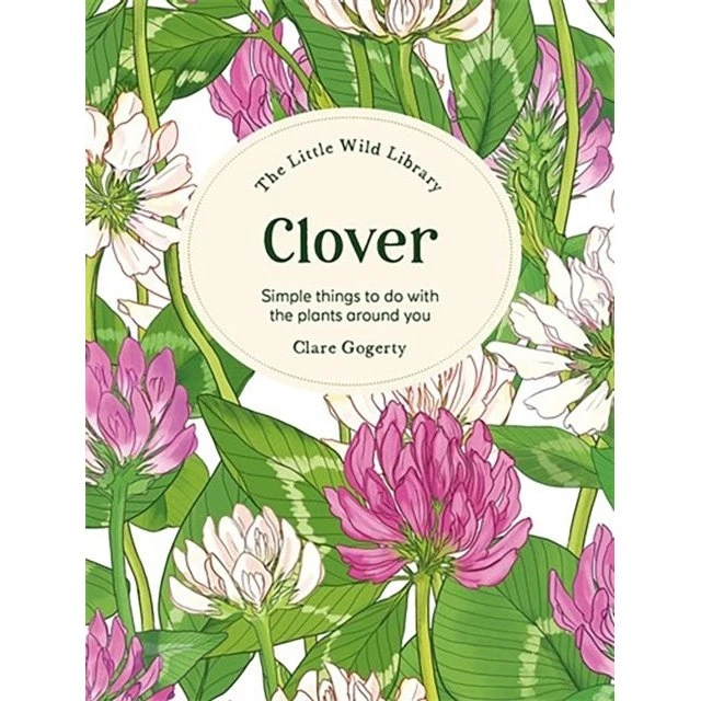The Little Wild Library: Clover - Clare Gogerty