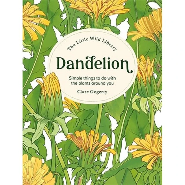 The Little Wild Library: Dandelion - Clare Gogerty