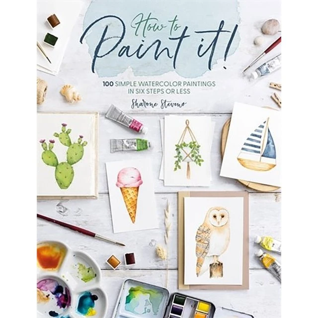 How to Paint It! - Sharone Stevens - 100 akvarelmotiver