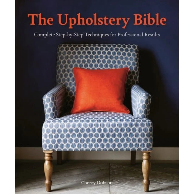 The Upholstery Bible - Cherry Dobson