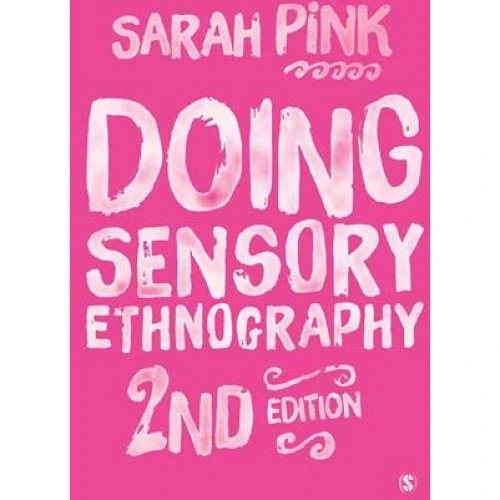Sarah Pink: Doing Sensory Ethnography - Bog