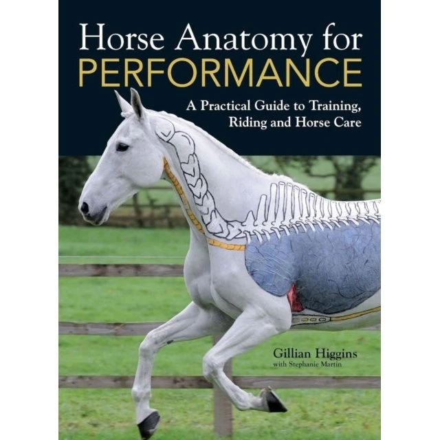 Horse Anatomy for Performance - Stephanie Martin & Gillian Higgins