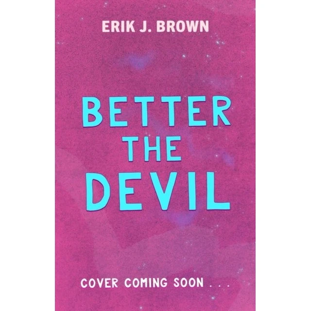 Better the Devil - Erik J. Brown