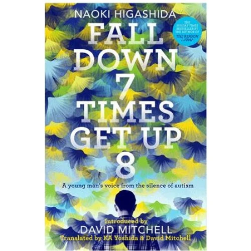 Naoki Higashida: Fall Down Seven Times, Get Up Eight (Bog)