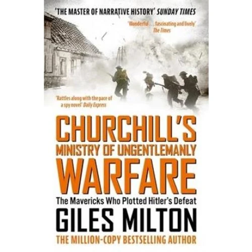 Giles Milton: Churchill's Ministry of Ungentlemanly Warfare - Bog