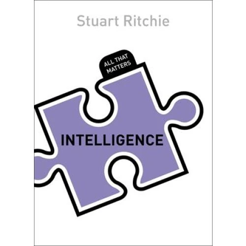 Stuart Ritchie: Intelligence: All That Matters - Bog