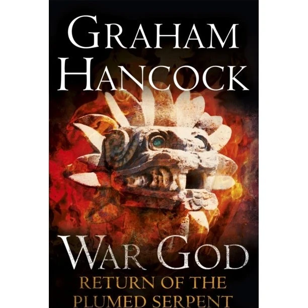 Graham Hancock: Return of the Plumed Serpent