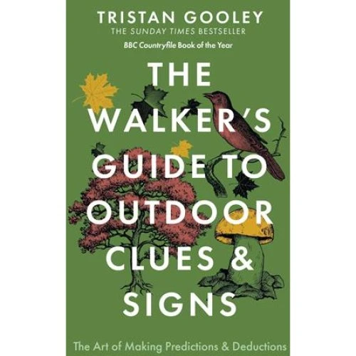 Tristan Gooley: The Walker's Guide to Outdoor Clues and Signs
