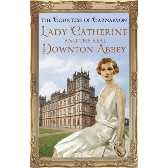 Lady Catherine and the Real Downton Abbey - Bog