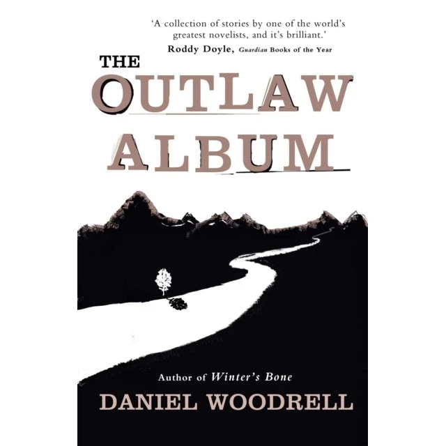 Daniel Woodrell: The Outlaw Album