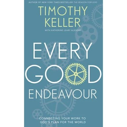 Timothy Keller: Every Good Endeavour - Bog