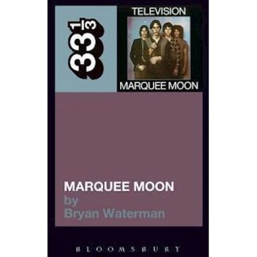 Bryan Waterman: Television's Marquee Moon - Bog