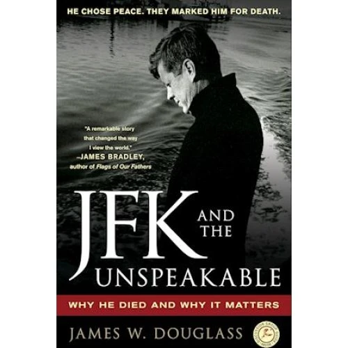 James W. Douglass: JFK and the Unspeakable (Bog)