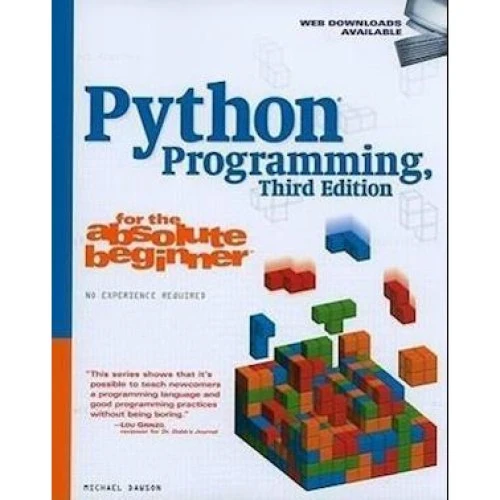 Python Programming for the Absolute Beginner - Michael Dawson