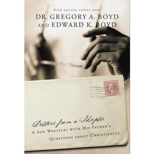 Letters from a Skeptic - Edward Boyd & Gregory A. Boyd (Bog)