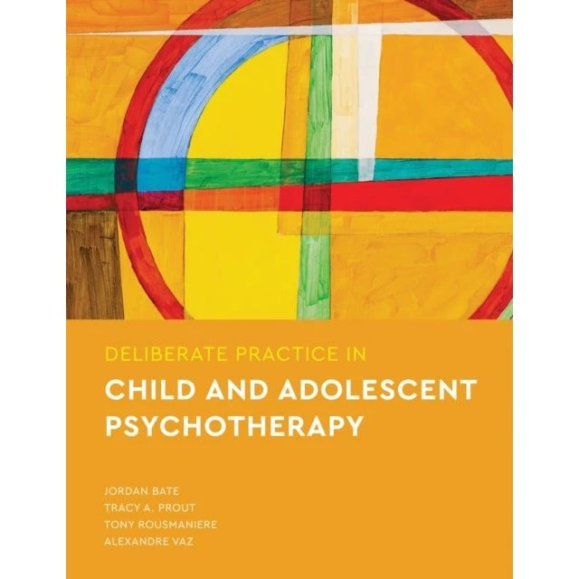 Deliberate Practice in Child and Adolescent Psychotherapy