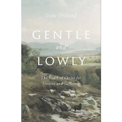 Gentle and Lowly - Dane Ortlund - Bog