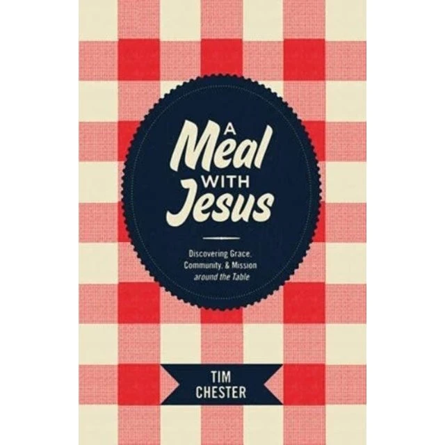 Tim Chester: A Meal with Jesus (Bog)