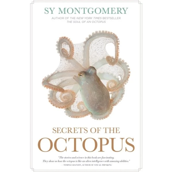 Secrets of the Octopus - Sy Montgomery (National Geographic)