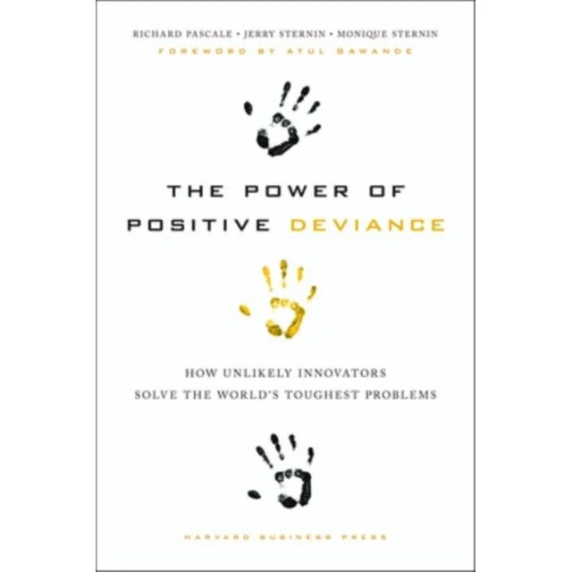 The Power of Positive Deviance - Richard T. Pascale m.fl.
