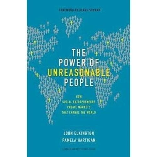 The Power of Unreasonable People - Pamela Hartigan & John Elkington