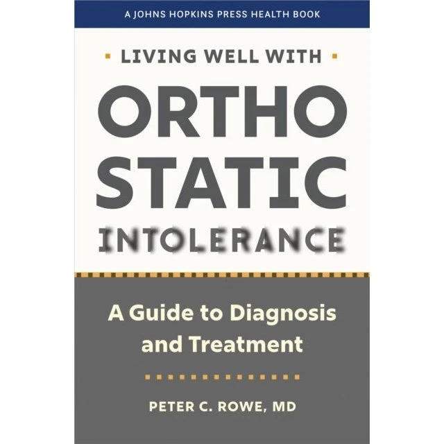 Living Well With Orthostatic Intolerance - Peter C. Rowe