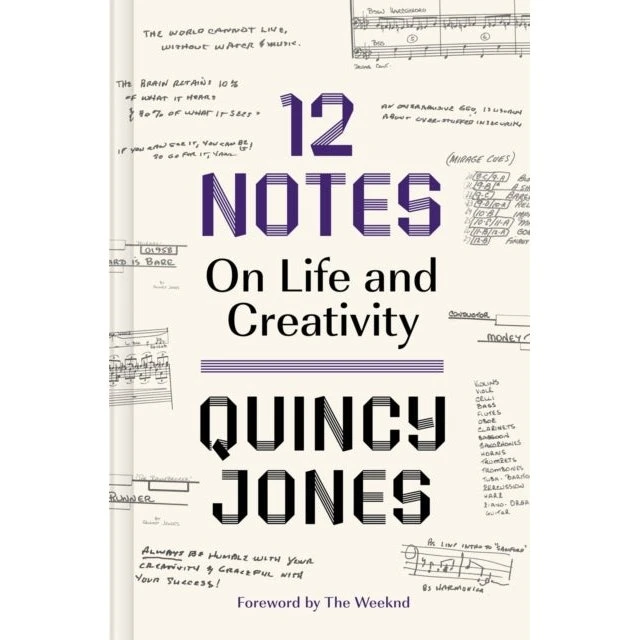 Quincy Jones: 12 Notes: On Life and Creativity