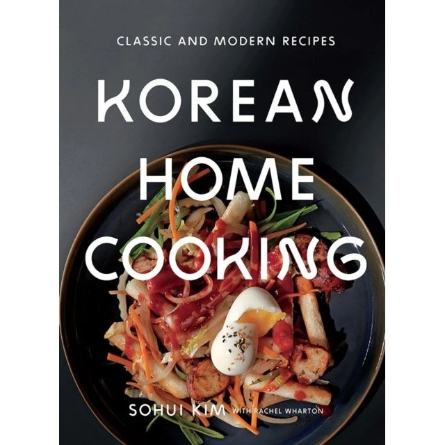 Korean Home Cooking - Sohui Kim & Rachel Wharton