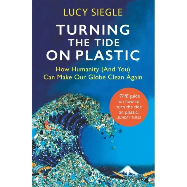 Turning the Tide on Plastic - Lucy Siegle - Bog