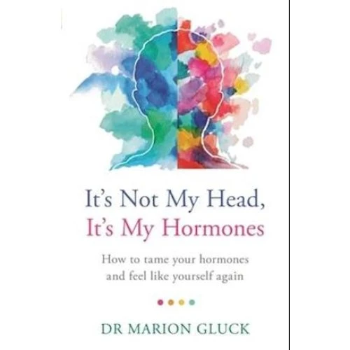 Marion Gluck: It's Not My Head, It's My Hormones - Bog