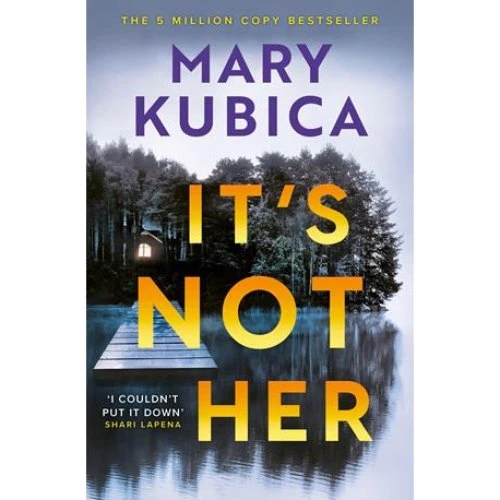 Mary Kubica: It's Not Her - Bog