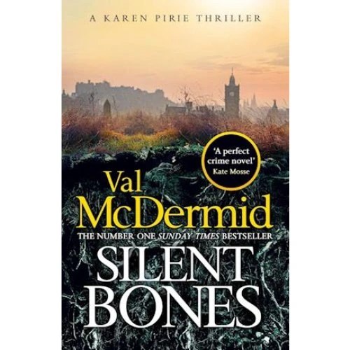Val McDermid: Silent Bones (Karen Pirie Thriller)