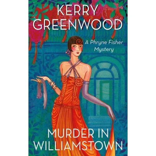 Kerry Greenwood: Murder in Williamstown - Bog