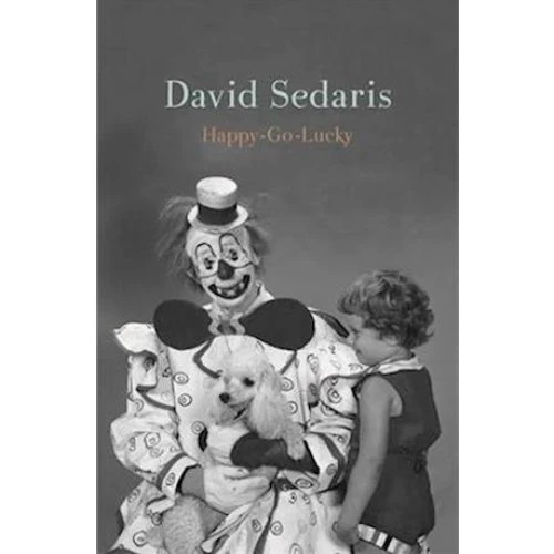 David Sedaris - Happy-Go-Lucky (Bog)