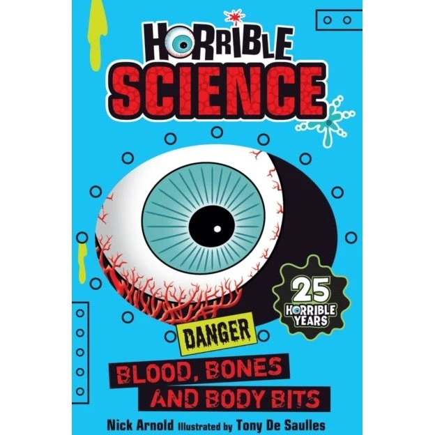 Horrible Science: Blood, Bones and Body Bits - Nick Arnold