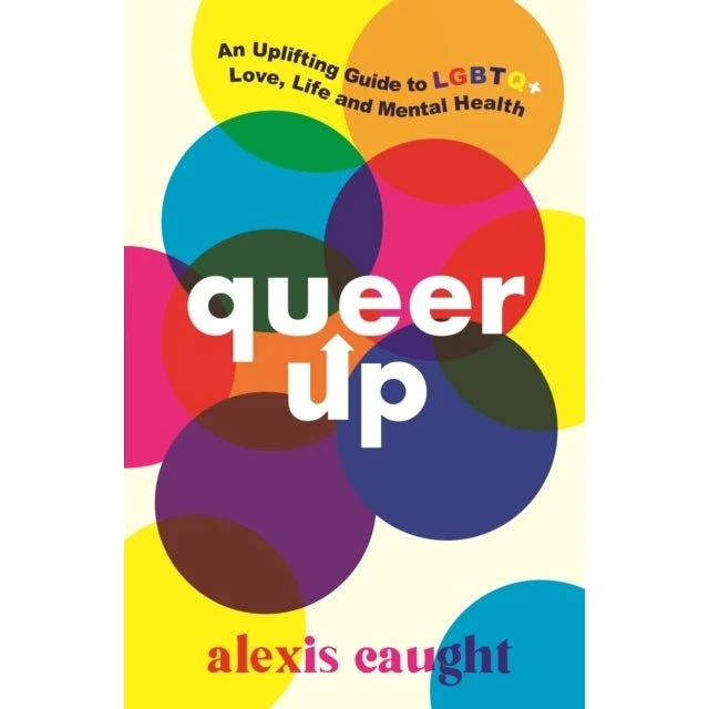 Alexis Caught: Queer Up - Guide til LGBTQ+ kærlighed og mental sundhed