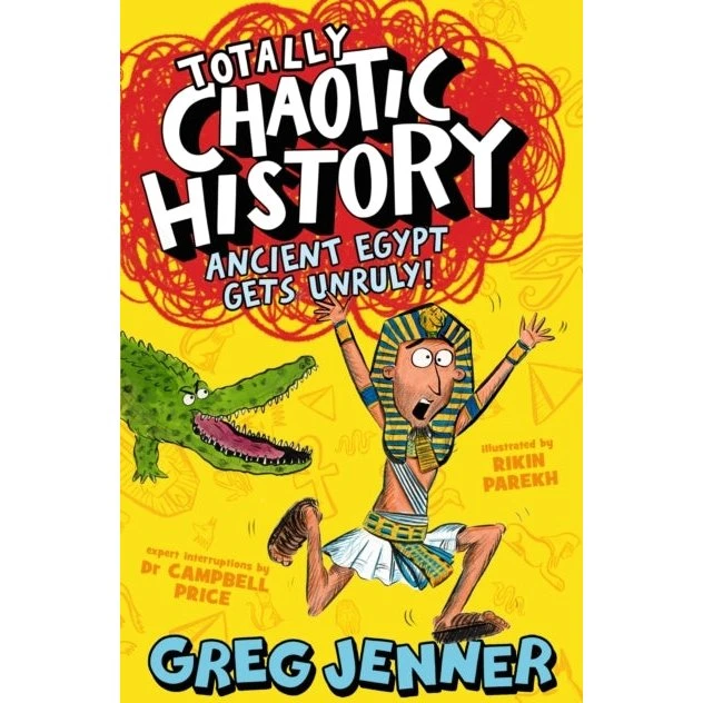 Greg Jenner: Totally Chaotic History: Ancient Egypt Gets Unruly!