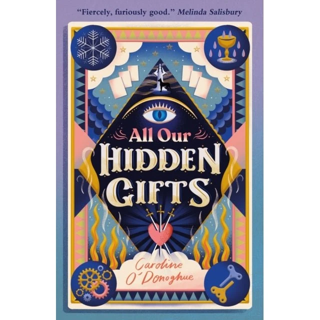 All Our Hidden Gifts - Caroline O'Donoghue