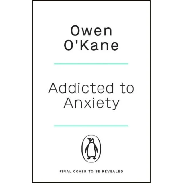 Owen O'Kane: Addicted to Anxiety - Bog
