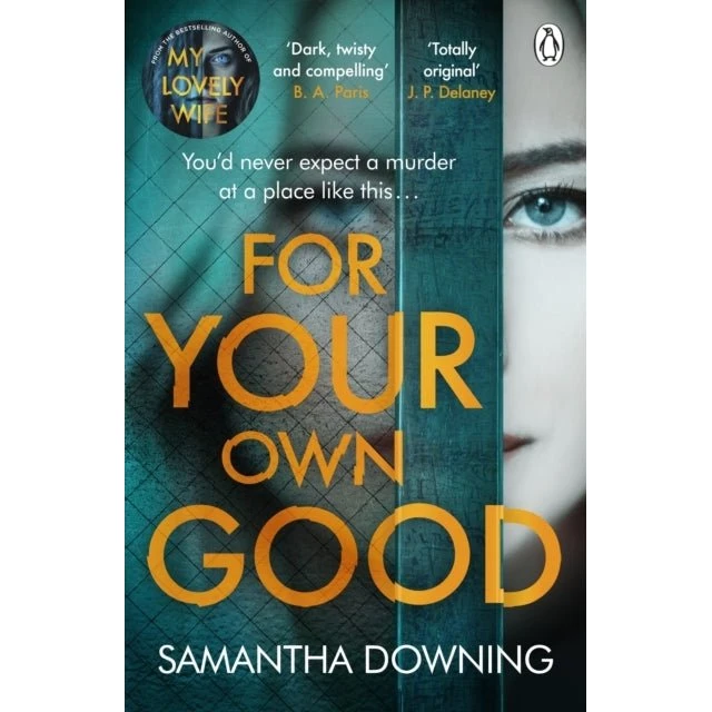 Samantha Downing: For Your Own Good (Psykologisk Thriller)