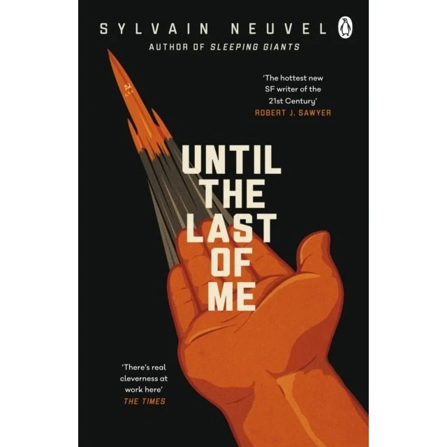 Sylvain Neuvel: Until the Last of Me (Take Them to the Stars #2)